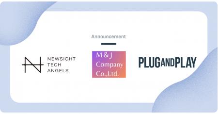 Plug and Play Japan、Newsight Tech Angels、M&J COM Plug and Play Japan、Newsight Tech Angels、M&J COM