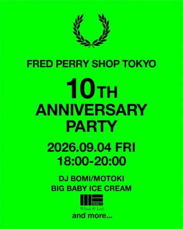 【FRED PERRY】FRED PERRY SHOP TOKYOのオープン10周