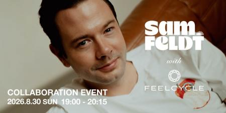 世界的DJ／プロデューサー Sam FeldtとFEELCYCLEがコ