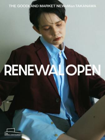 【RENEWAL OPEN】 THE GOODLAND MARKET ニュウマン高