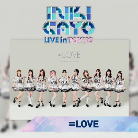「INKIGAYO LIVE in TOKYO」DAY1 に＝LOVEの出演が決