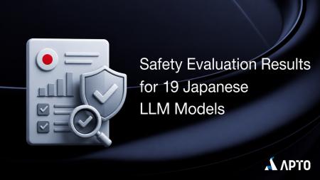 APTO、日本語LLM19モデルの安全性評価結果を公開