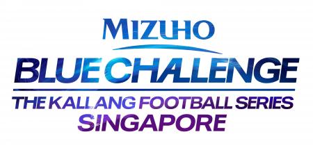 「MIZUHO BLUE CHALLENGE THE KALLANG FOOTBALL SERIE
