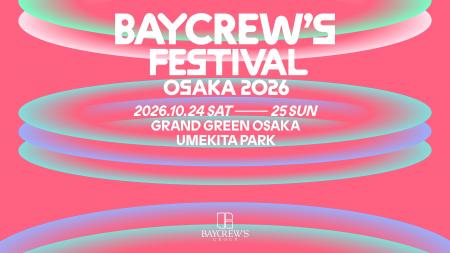 BAYCREW’S FESTIVAL OSAKA 2026 第二弾アーティスト発