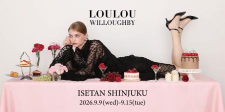 【LOULOU WILLOUGHBY】伊勢丹新宿店で9月9日(水)よりP
