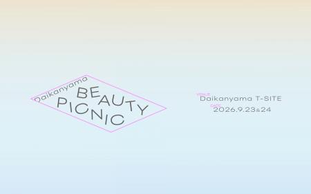 UNMIX「代官山 爽涼祭 2026」Daikanyama Beauty Picni UNMIX「代官山 爽涼祭 2026」Daikanyama Beauty Picni