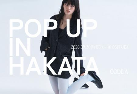 【CODE A】26AW POP UP SHOPを9月30日(水)より博多阪