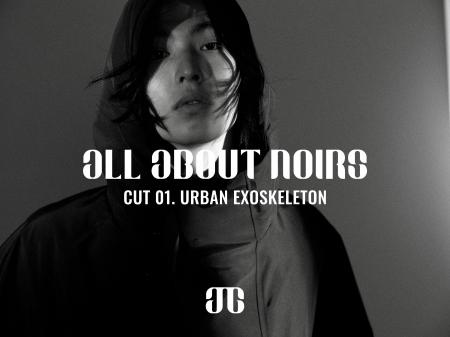 ALL ABOUT NOIRS、東京から始動 ファーストコレクショ ALL ABOUT NOIRS、東京から始動 ファーストコレクショ