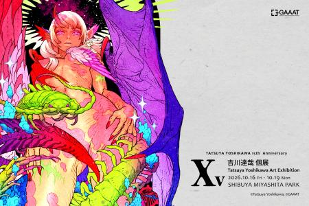 吉川達哉個展「Xv - Tatsuya Yoshikawa Art Exhibitio