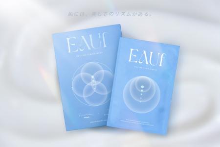 肌調律をテーマにしたスキンケアブランド「EAUf」より 肌調律をテーマにしたスキンケアブランド「EAUf」より