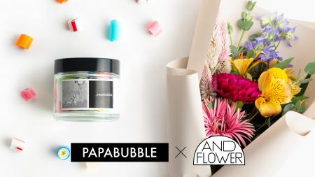 キャンディに花束を添えて。アンドフラワー × PAPABUB キャンディに花束を添えて。アンドフラワー × PAPABUB