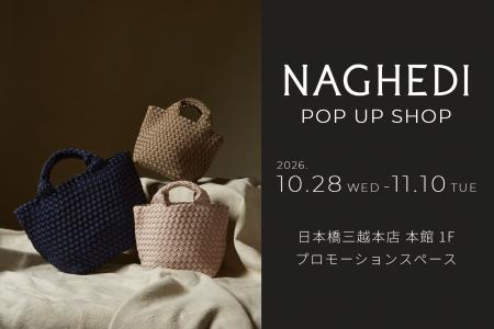 NY発「NAGHEDI(ナゲディ)」POP UPを日本橋三越本店 NY発「NAGHEDI(ナゲディ)」POP UPを日本橋三越本店