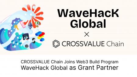 CROSSVALUE ChainがWeb3のビルドプログラム WaveHack 