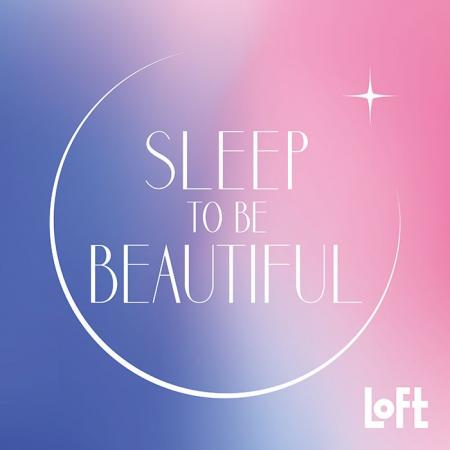 【ロフト】眠りの時間を有効活用「SLEEP TO BE BEAUTI