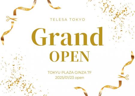 【TELESA 銀座店 GRAND OPEN】テレサ初のリアル店舗が