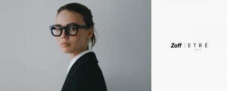 「Zoff」とアパレルブランド「ETRE TOKYO」が初コラボ