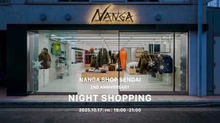 NANGA SHOP SENDAI 2ND ANNIVERSARY NIGHT SHOPPINGを NANGA SHOP SENDAI 2ND ANNIVERSARY NIGHT SHOPPINGを