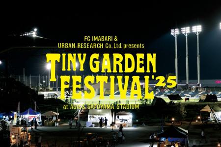 TINY GARDEN FESTIVAL ASICS SATOYAMA STADIUM 2025  TINY GARDEN FESTIVAL ASICS SATOYAMA STADIUM 2025