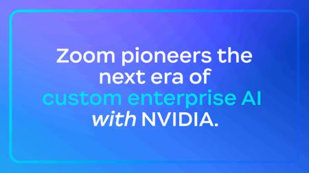 Zoom、NVIDIA と協業し、企業向けカスタム AI 開発を Zoom、NVIDIA と協業し、企業向けカスタム AI 開発を