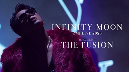 「ØMI LIVE 2026 ~INFINITY MOON~」ファイナル公演 「ØMI LIVE 2026 ~INFINITY MOON~」ファイナル公演