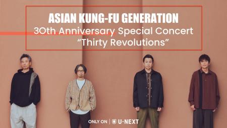 ASIAN KUNG-FU GENERATION 30周年記念ワンマンライブ ASIAN KUNG-FU GENERATION 30周年記念ワンマンライブ