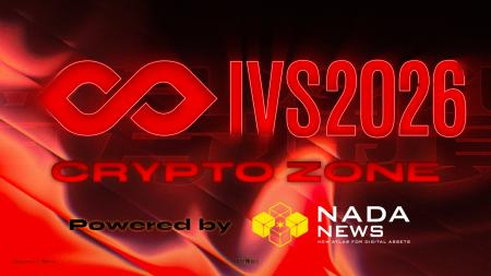 「IVS2026 CRYPTO ZONE Powered by NADA NEWS」7月1日 「IVS2026 CRYPTO ZONE Powered by NADA NEWS」7月1日