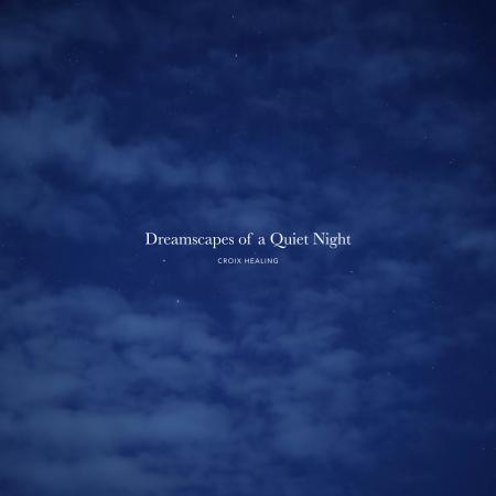静謐な夜の夢へと誘う、幻想的なサウンドスケープ。CR 静謐な夜の夢へと誘う、幻想的なサウンドスケープ。CR