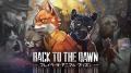 『Back to the Dawn ~ブレイク・ザ・アニマル・プリ 『Back to the Dawn ~ブレイク・ザ・アニマル・プリ