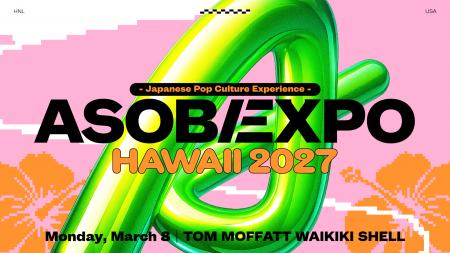 「ASOBIEXPO HAWAII 2027」開催 2027年3月、さらにパ 「ASOBIEXPO HAWAII 2027」開催 2027年3月、さらにパ