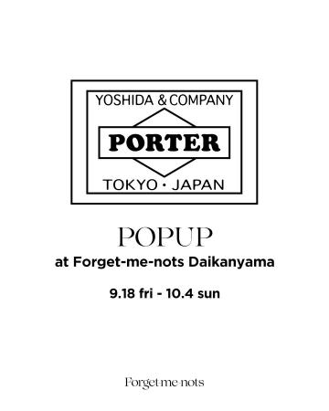 「Forget-me-nots」代官山本店にて「PORTER」のPOP UP 「Forget-me-nots」代官山本店にて「PORTER」のPOP UP