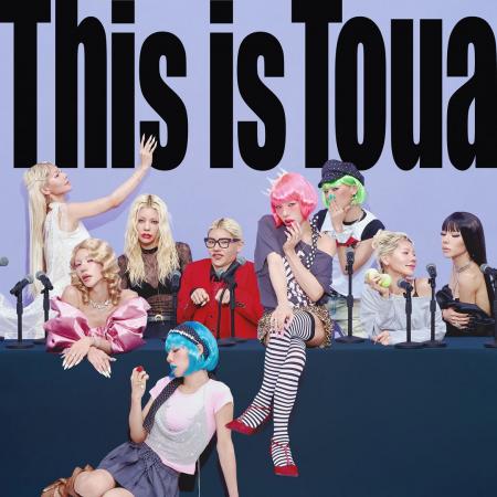 Toua 1st Digital Album『This is Toua』本日リリース Toua 1st Digital Album『This is Toua』本日リリース