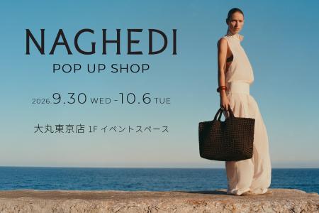NY発「NAGHEDI(ナゲディ)」POP UPを大丸東京店で開 NY発「NAGHEDI(ナゲディ)」POP UPを大丸東京店で開